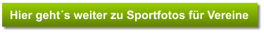Hier geht´s weiter zu Sportfotos für Vereine