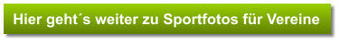 Hier geht´s weiter zu Sportfotos für Vereine