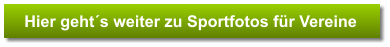 Hier geht´s weiter zu Sportfotos für Vereine